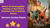Review Of Varshangalkku Shesham: A Must-Watch Emotional Ode To Realistic Cinema 892575