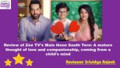 Review of Zee TV's Main Hoon Saath Tere: A mature thought of love and companionship, coming from a child's mind 893369
