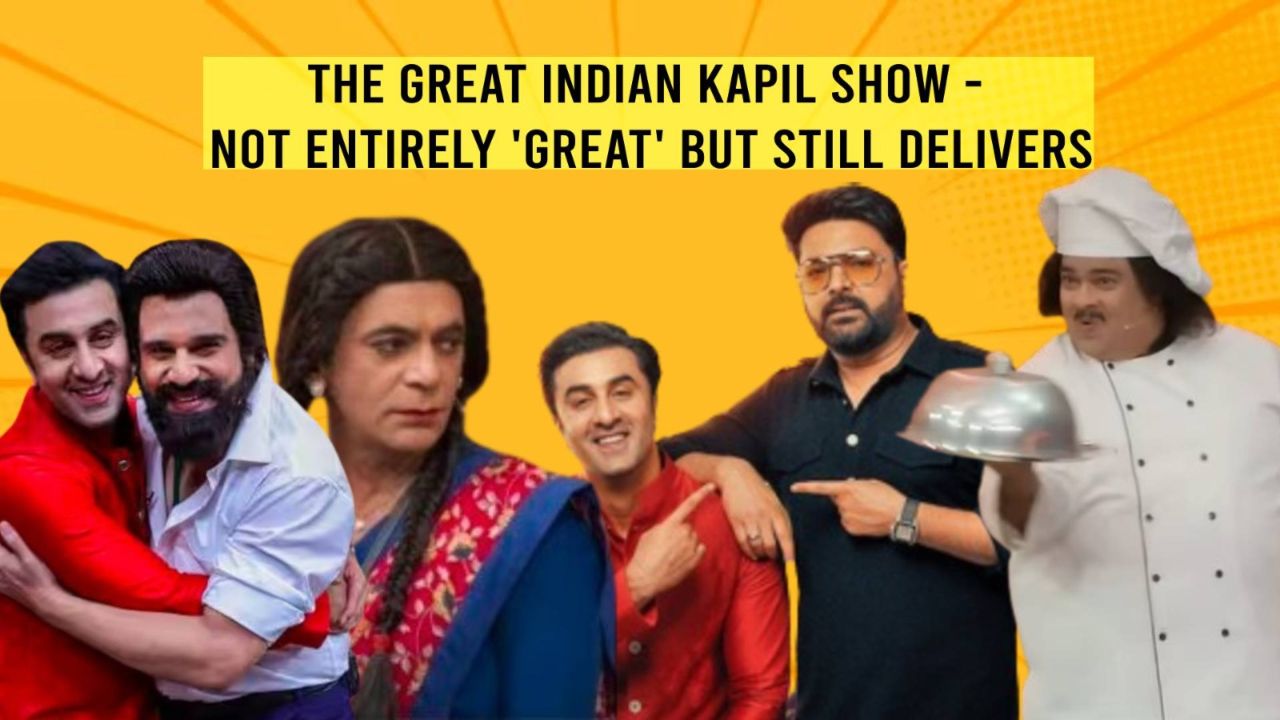 'The Great Indian Kapil Show' wasn't as 'great' as expected but delivered the goods setting things up ahead 889505