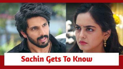 Udne Ki Aasha Spoiler: Sachin gets to know about Sailee being Tejas’ bride