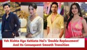 Yeh Rishta Kya Kehlata Hai's 'Double Replacement' And Its Consequent Smooth Transition 889913