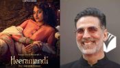 Akshay Kumar Applauds Sanjay Leela Bhansali's Series' Heeramandi' Says, 'Such a Grand…'
