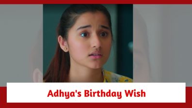 Anupamaa Spoiler: Adhya’s birthday wish stuns Anuj; Anuj caught in a dilemma