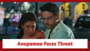 Anupamaa Spoiler: Anupamaa faces the threat of being deported; Anuj gives her shelter
