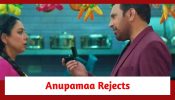 Anupamaa Spoiler: Anupamaa rejects Yashdeep’s love proposal; Anuj gets restless