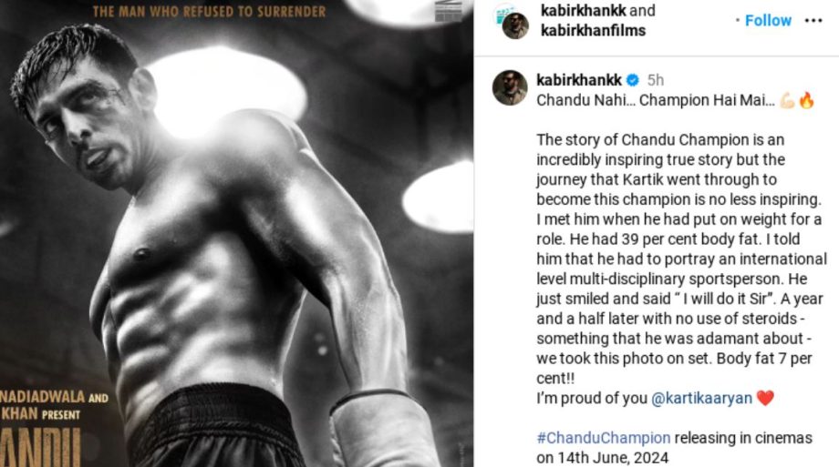 Director Kabir Khan hailed Kartik Aaryan for his transformation as Boxer for Sajid Nadiadwala's Chandu Champion and said, 