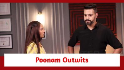 Qayaamat Se Qayaamat Tak Spoiler: Poonam outwits Sumitra; helps Raj