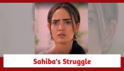 Teri Meri Doriyaann Spoiler: Sahiba's lonely struggle; Angad worried for her 895204
