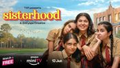 Amazon miniTV presents Sisterhood: A heartwarming tale of friendship, growth, and self-discovery; Trailer out now!