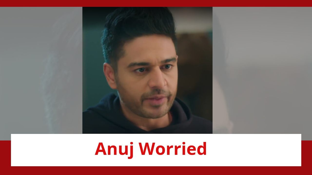 Anupamaa Spoiler: Anuj worries about Anupamaa; follows his instinct 898280