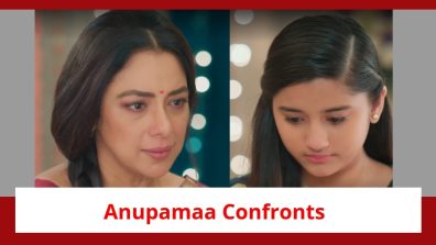 Anupamaa Spoiler: Anupamaa confronts Adhya; warns her
