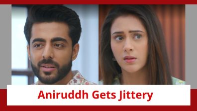 Jhanak Spoiler: Aniruddh gets jittery before his marriage; Jhanak forced to attend it