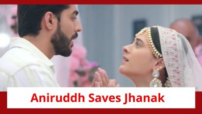Jhanak Spoiler: Aniruddh saves Jhanak yet again; Arshi gets to know the truth