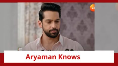 Main Hoon Saath Tere Spoiler: Aryaman gets to know of Raina’s involvement; gets shocked