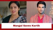 Mangal Lakshmi Spoiler: Mangal provides timely help; saves Kartik’s life