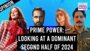 Prime Power: Entertainment Galore In Second Half of 2024