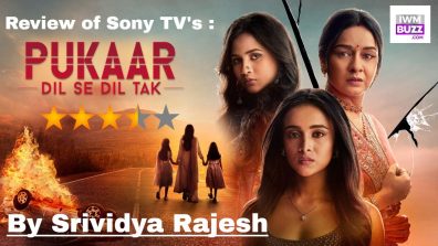 Review of Sony TV’s Pukaar – Dil Se Dil Tak: A Well-Mounted Family Drama With Its Emotions In The Right Place