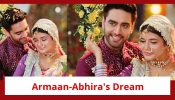 Yeh Rishta Kya Kehlata Hai Spoiler: Armaan – Abhira romantic moment; Armaan’s ‘Saawan Milni’ dream