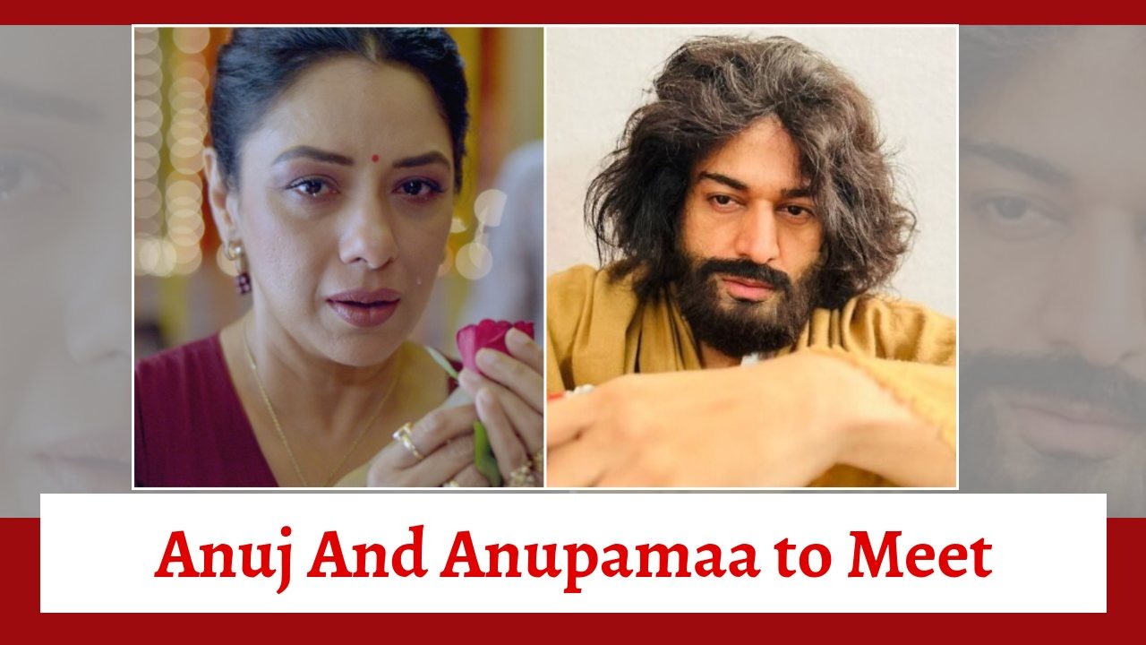 Anupamaa Serial Upcoming Twist: Drama to hit its peak; Anuj and Anupamaa to meet each other 907626