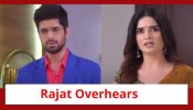 Ghum Hai Kisikey Pyaar Meiin Serial Twist: Rajat goes to seek Savi’s help; overhears Isha’s talk of Rajat-Savi marriage