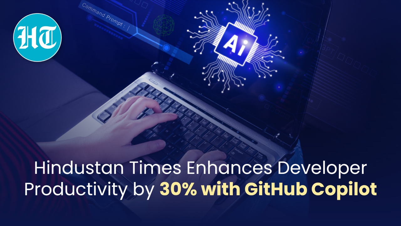 Hindustan Times Boosts Software Development Productivity with GitHub Copilot 906446