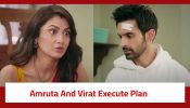 Kaise Mujhe Tum Mil Gaye Serial Twist: Amruta and Virat plan to trap Isha through Priyanka; execute their plan