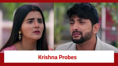 Krishna Mohini Serial Twist: Krishna worries about Aryaman; starts her probe