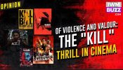 Of Violence and Valour: The "Kill" Thrill In Cinema 907616
