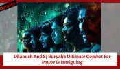 Raayan Trailer: Dhanush And SJ Suryah’s Ultimate Combat For Power Is Intriguing