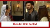 Rabb Se Hai Dua Serial Upcoming Twist: Ibaadat gets fooled by Mannat; asks for a chance to prove herself