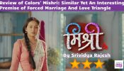 Review of Colors' Mishri: Similar Yet An Interesting Premise of Forced Marriage And Love Triangle 906536