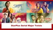 StarPlus Serial Major Twists: Yeh Rishta Kya Kehlata Hai, Anupamaa, Jhanak To Ghum Hai Kisikey Pyaar Meiin