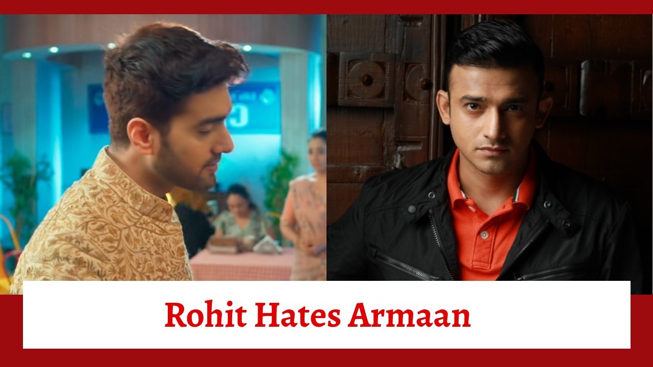Yeh Rishta Kya Kehlata Hai Serial Upcoming Twist: Rohit hates Armaan; Armaan breaks down 907366