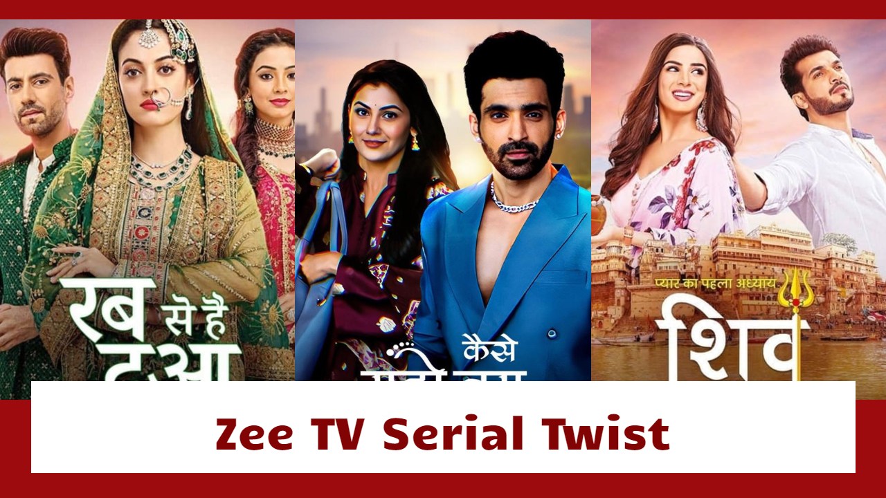 Zee TV Serial Twist: Rabb Se Hai Dua, Kaise Mujhe Tum Mil Gaye To Pyaar Ka Pehela Adhyaya ShivShakti 905718
