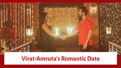 Kaise Mujhe Tum Mil Gaye Serial Upcoming Twist: Virat and Amruta’s romantic date; is love finally in the air?