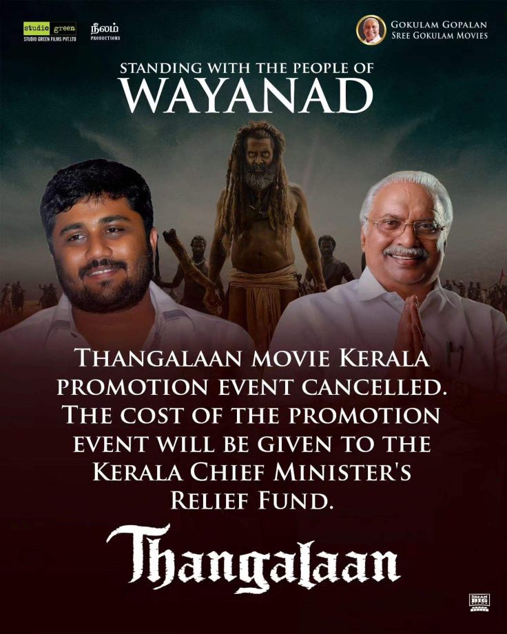 Standing with people of Wayanad! The makers of Thangalaan cancelled Kerala promotional event to donate the events cost to CM relief fund! 912656