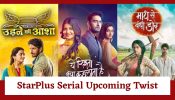 StarPlus Serial Upcoming Twist 4th August: Udne Ki Aasha, Yeh Rishta Kya Kehlata Hai To Maati Se Bandhi Dor