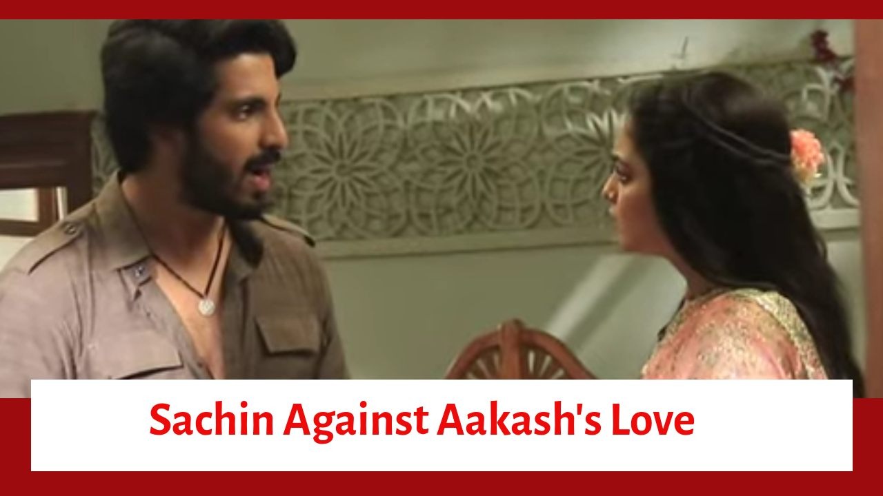 Udne Ki Aasha Serial Upcoming Twist: Sachin goes against Akash's love; Sailee tries to justify Akash's love 914169