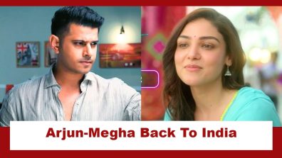 Megha Barsenge Upcoming Twist: Arjun-Megha return to India; start of a new phase in Megha’s life