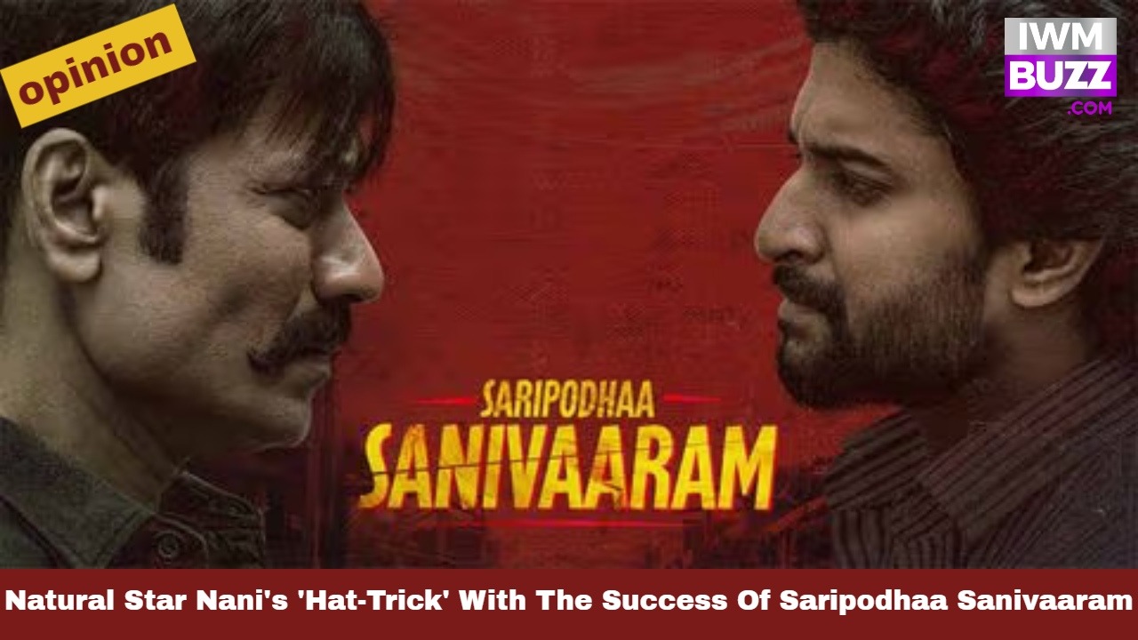 Natural Star Nani's Massive 'Hat-Trick' With The Success Of Saripodhaa Sanivaaram 916680