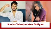 Rabb Se Hai Dua Upcoming Twist: Kashaf manipulates Sufiyan; to get entry into the house