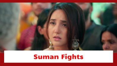 Suman Indori Serial Upcoming Twist: Suman gets to know the truth; fights for justice