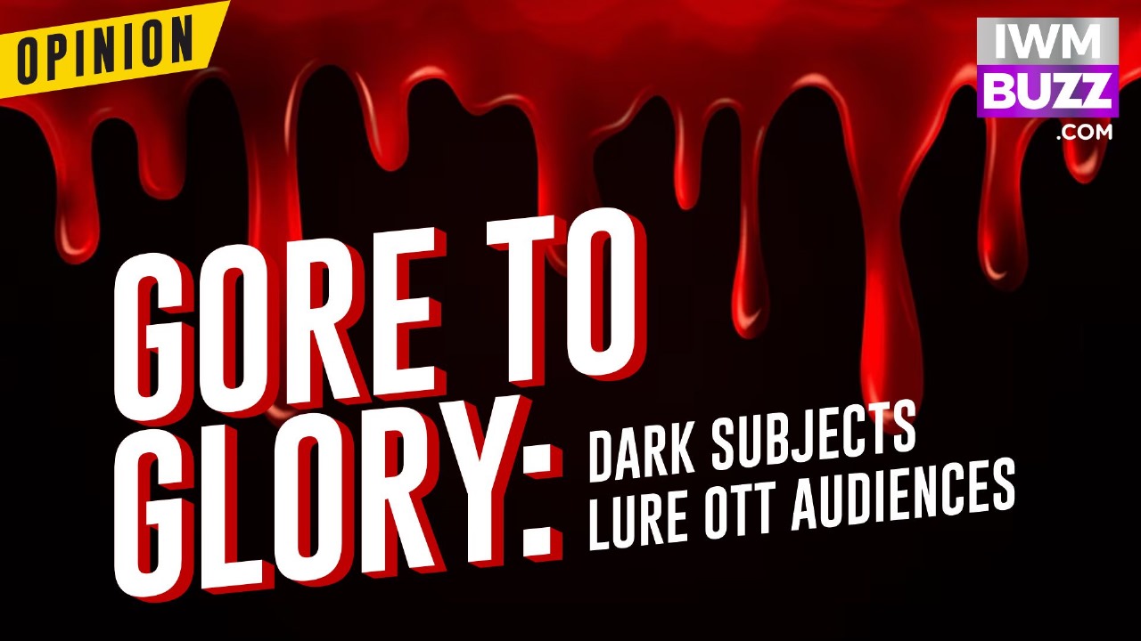 Gore To Glory: Dark Subjects Lure OTT Audiences 920987