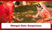 Mangal Lakshmi Upcoming Twist: Mangal gets suspicious of Saumya; will she get to know the truth?