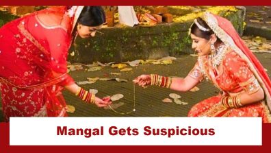Mangal Lakshmi Upcoming Twist: Mangal gets suspicious of Saumya; will she get to know the truth?
