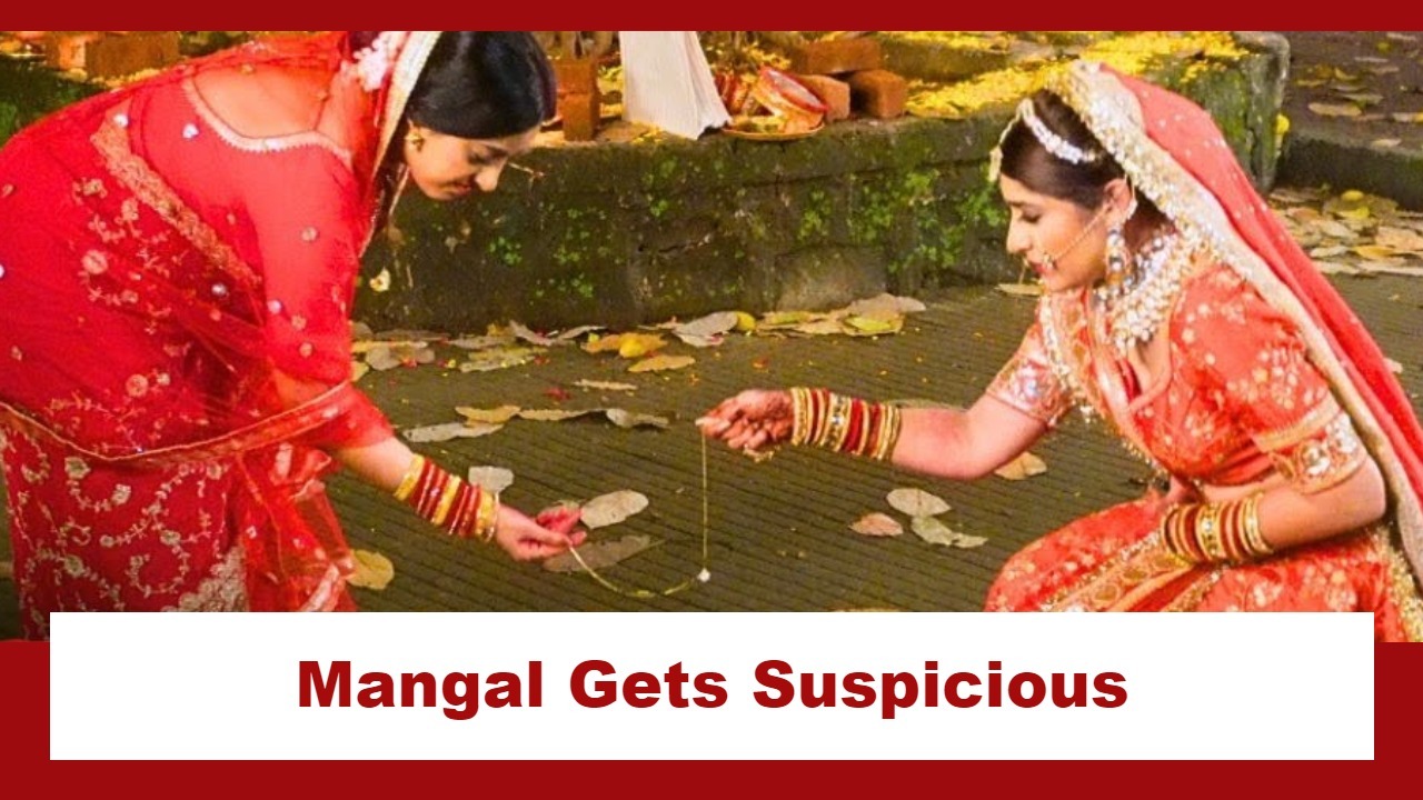 Mangal Lakshmi Upcoming Twist: Mangal gets suspicious of Saumya; will she get to know the truth? 921982