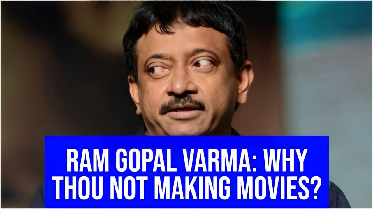 Ram Gopal Varma: Why Thou Not Making Movies? 923187