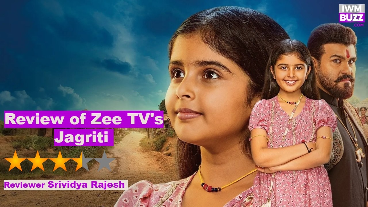 Review of Zee TV's Jagriti: An Effective Plot With Compelling Characterizations And Inspiring Portrayals 920177