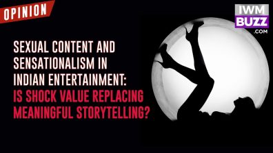 Sexual content and sensationalism in Indian entertainment: Is shock value replacing meaningful storytelling?