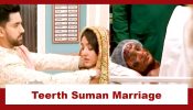Suman Indori Upcoming Twist: Teerth and Suman get married; dying Rishi witnesses it